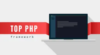 Top PHP Frameworks For Modern Web Developers in 2023